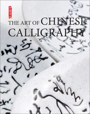 Arta caligrafiei chinezești - Art of Chinese Calligraphy