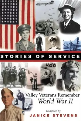 Povești de serviciu: Veteranii din Valley își amintesc de Al Doilea Război Mondial - Stories of Service: Valley Veterans Remember World War II