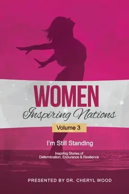 Femei care inspiră națiuni: Sunt încă în picioare - Women Inspiring Nations: I'm Still Standing