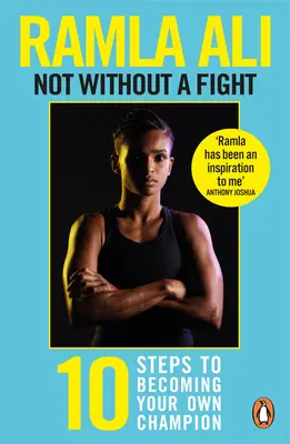 Nu fără luptă: Zece pași pentru a deveni propriul tău campion - Not Without a Fight: Ten Steps to Becoming Your Own Champion