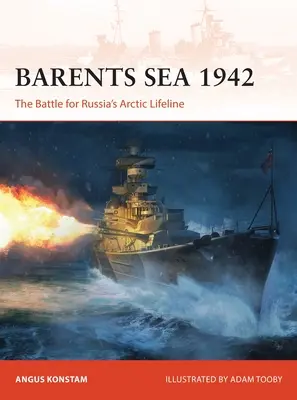 Marea Barents 1942: Bătălia pentru linia de salvare arctică a Rusiei - Barents Sea 1942: The Battle for Russia's Arctic Lifeline