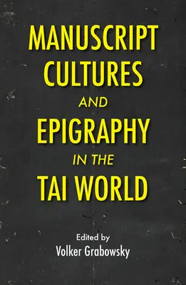 Culturile manuscriselor și epigrafia lumii Tai - Manuscript Cultures and Epigraphy of the Tai World