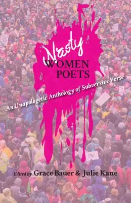 Poeți femei urâte: An Unapologetic Anthology of Subversive Verse - Nasty Women Poets: An Unapologetic Anthology of Subversive Verse