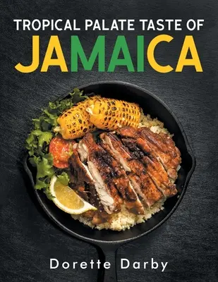Gustul Jamaicăi la Tropical Palate - Tropical Palate Taste of Jamaica