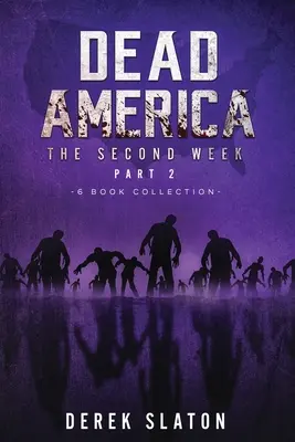 Dead America - A doua săptămână Partea a doua - Colecția de 6 cărți - Dead America - The Second Week Part Two - 6 Book Collection