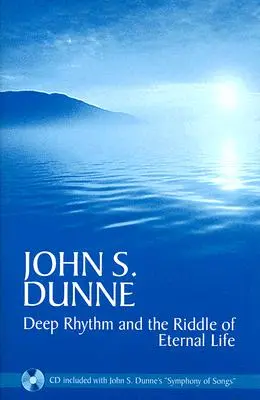 Ritmul profund și enigma vieții eterne [Cu CD] - Deep Rhythm and the Riddle of Eternal Life [With CD]