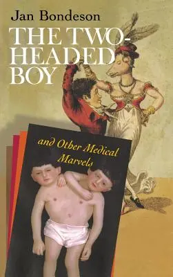 Băiatul cu două capete și alte minuni medicale - Two-Headed Boy, and Other Medical Marvels