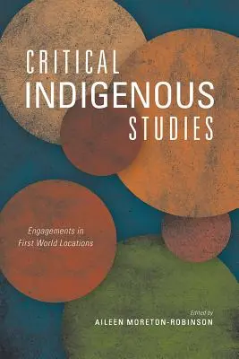 Studii indigene critice: Angajamente în locații din prima lume - Critical Indigenous Studies: Engagements in First World Locations