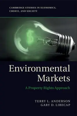 Environmental Markets: A Property Rights Approach