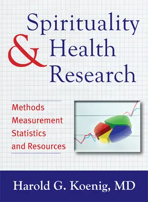 Spiritualitatea și cercetarea în domeniul sănătății: Metode, măsurători, statistici și resurse - Spirituality & Health Research: Methods, Measurements, Statistics, and Resources