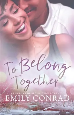 To Belong Together: Un roman creștin contemporan - To Belong Together: A Contemporary Christian Romance