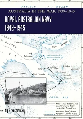 ROYAL AUSTRALIAN NAVY 1942-1945 Volumul 2: Australia în războiul din 1939-1945 - ROYAL AUSTRALIAN NAVY 1942-1945 Volume 2: Australia in the War of 1939-1945