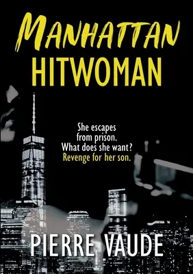 Manhattan Hitwoman: Un thriller psihologic uimitor - Manhattan Hitwoman: An amazing psychological thriller