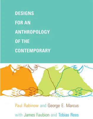 Proiecte pentru o antropologie a contemporaneității - Designs for an Anthropology of the Contemporary