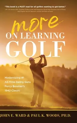 Mai mult despre învățarea golfului: Modernizarea #1 All-Time Swing Guru Percy Boomer's 1942 Classic - More on Learning Golf: Modernizing #1 All-Time Swing Guru Percy Boomer's 1942 Classic