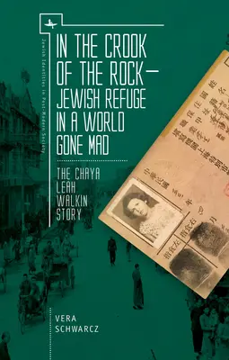 In the Crook of the Rock: Refugiu evreiesc într-o lume devenită nebună - Povestea lui Chaya Leah Walkin - In the Crook of the Rock: Jewish Refuge in a World Gone Mad -- The Chaya Leah Walkin Story