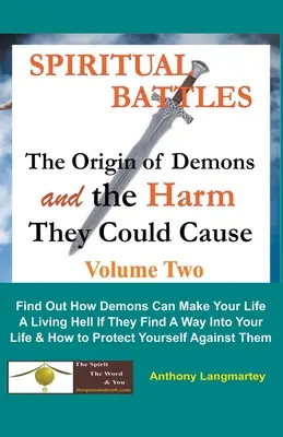 Bătălii spirituale: Originea demonilor și răul pe care l-ar putea cauza - Spiritual Battles: The Origin of Demons and the Harm They Could Cause