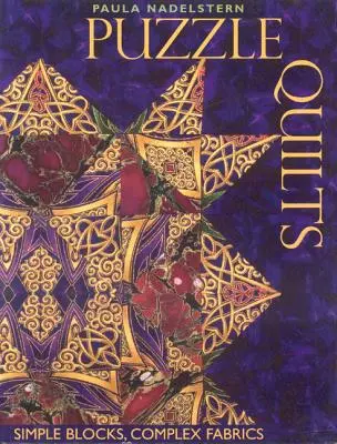Puzzle Quilts: Blocuri simple, țesături complexe - Print on Demand Edition - Puzzle Quilts: Simple Blocks, Complex Fabrics- Print on Demand Edition