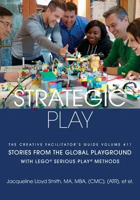 Joc strategic: cu metodele LEGO(R) SERIOUS PLAY(R) - Strategic Play: with LEGO(R) SERIOUS PLAY(R) methods