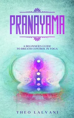 Pranayama: Ghidul unui începător pentru controlul respirației în yoga - Pranayama: A Beginner's Guide to Breath Control in Yoga