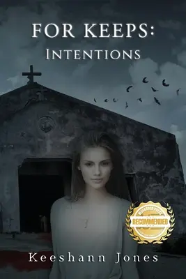 For Keeps: Intenții - For Keeps: Intentions
