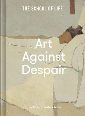 Arta împotriva disperării: Imagini pentru a reda speranța - Art Against Despair: Pictures to Restore Hope