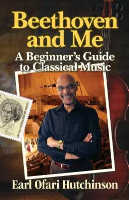 Beethoven și cu mine: Ghidul unui începător pentru muzica clasică - Beethoven and Me: A Beginner's Guide to Classical Music