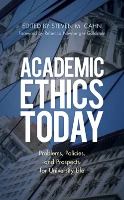 Etica academică astăzi: Probleme, politici și perspective pentru viața universitară - Academic Ethics Today: Problems, Policies, and Prospects for University Life