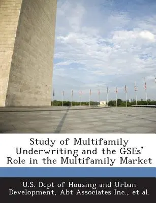 Studiu privind subscrierea multifamilială și rolul Gses pe piața multifamilială - Study of Multifamily Underwriting and the Gses' Role in the Multifamily Market