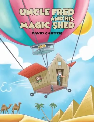 Unchiul Fred și șopronul său magic - Uncle Fred and his Magic Shed