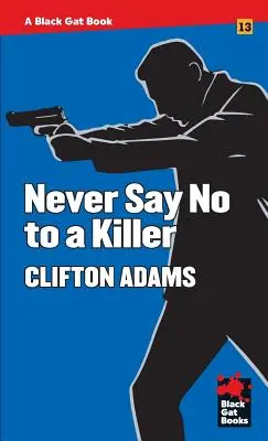 Să nu spui niciodată nu unui ucigaș - Never Say No to a Killer
