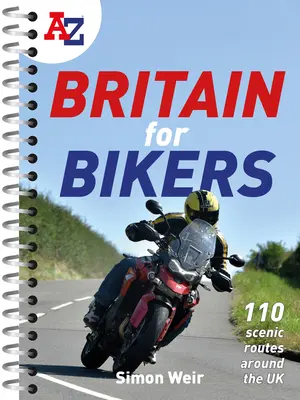 A A-Z Marea Britanie pentru bicicliști: 100 de rute pitorești în jurul Regatului Unit: 100 de rute pitorești în jurul Regatului Unit - A A-Z Britain for Bikers: 100 Scenic Routes Around the UK: 100 Scenic Routes Around the UK