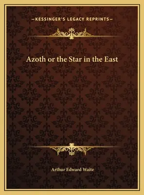 Azoth sau Steaua din Est - Azoth or the Star in the East