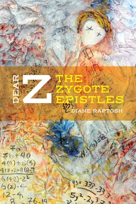 Dragă Z: Epistolele Zygote - Dear Z: The Zygote Epistles