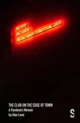 Clubul de la marginea orașului: O memorie pandemică - The Club on the Edge of Town: A Pandemic Memoir