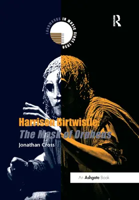Harrison Birtwistle: Masca lui Orfeu - Harrison Birtwistle: The Mask of Orpheus