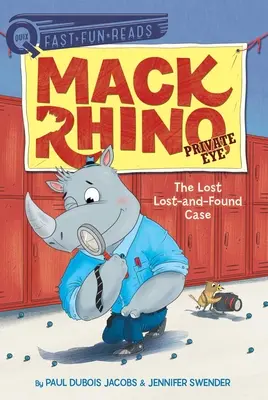 Cazul Lost-And-Found: Mack Rhino, detectiv particular 4 - The Lost Lost-And-Found Case: Mack Rhino, Private Eye 4