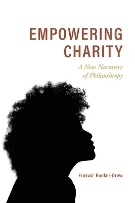 Empowering Charity: O nouă narațiune a filantropiei - Empowering Charity: A New Narrative of Philanthropy
