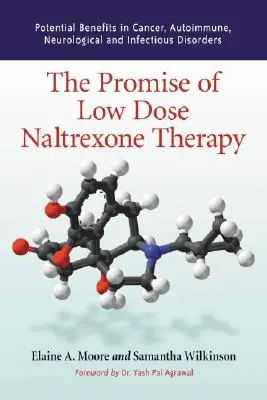 Promisiunea terapiei cu doze mici de naltrexonă: Beneficii potențiale în cancer, afecțiuni autoimune, neurologice și infecțioase - Promise of Low Dose Naltrexone Therapy: Potential Benefits in Cancer, Autoimmune, Neurological and Infectious Disorders