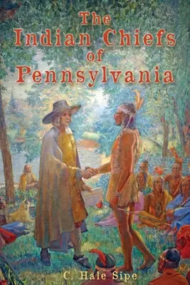 Șefii indieni din Pennsylvania - The Indian Chiefs of Pennsylvania
