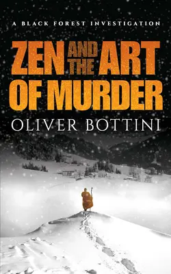 Zen and the Art of Murder: O investigație în Pădurea Neagră - Zen and the Art of Murder: A Black Forest Investigation