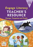 Engage Literacy Teacher's Resource Book Levels 15-20 Portocaliu, turcoaz și mov - Engage Literacy Teacher's Resource Book Levels 15-20 Orange, Turquoise and Purple