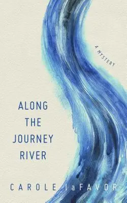 De-a lungul râului Journey: Un mister - Along the Journey River: A Mystery