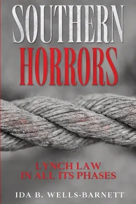 Southern Horrors: Legea linșajului în toate fazele sale - Southern Horrors: Lynch Law in All Its Phases