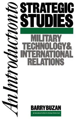 O introducere în studiile strategice: Tehnologia militară și relațiile internaționale - An Introduction to Strategic Studies: Military Technology and International Relations
