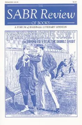 The Sabr Review of Books, volumul 1: Un forum de opinii literare despre baseball - The Sabr Review of Books, Volume 1: A Forum of Baseball Literary Opinion
