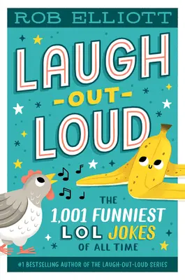 Laugh-Out-Loud: Cele mai amuzante 1.001 glume Lol din toate timpurile - Laugh-Out-Loud: The 1,001 Funniest Lol Jokes of All Time