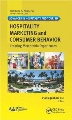 Marketingul ospitalității și comportamentul consumatorilor: Crearea de experiențe memorabile - Hospitality Marketing and Consumer Behavior: Creating Memorable Experiences
