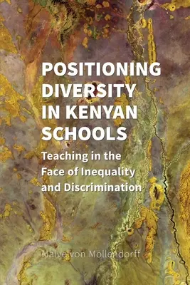 Poziționarea diversității în școlile kenyene: Predarea în fața inegalității și a discriminării - Positioning Diversity in Kenyan Schools: Teaching in the Face of Inequality and Discrimination