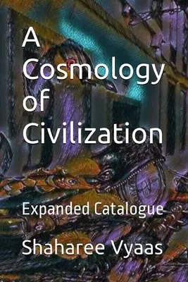 O Cosmologie a Civilizației - A Cosmology of Civilization